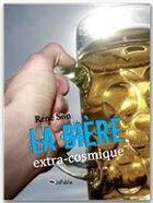 Couverture du livre « La bière extra-cosmique » de Rene Son aux éditions Jepublie