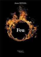 Couverture du livre « Feu » de Anne Reyjal aux éditions Baudelaire