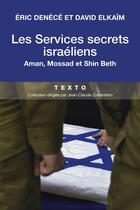 Couverture du livre « Les services secrets israëliens ; Aman, Mossad et Shin Beth » de Eric Denece et David Elkaim aux éditions Tallandier