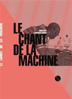 Couverture du livre « Le chant de la machine » de David Blot et Mathias Cousin aux éditions Allia