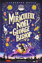 Couverture du livre « Le miraculeux Noël de George Bishop » de Catherine Doyle aux éditions Bayard Jeunesse