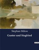 Couverture du livre « Gunter und Siegfried » de Stephan Milow aux éditions Culturea