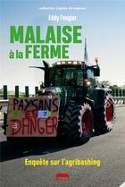 Couverture du livre « Malaise à la ferme ; enquête sur l'agribashing » de Eddy Fougier aux éditions Marie B