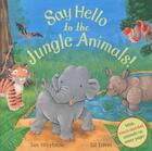 Couverture du livre « SAY HELLO TO THE JUNGLE ANIMALS ! » de Whybrow Ian et Ed Eaves aux éditions Pan Macmillan