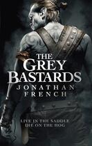 Couverture du livre « THE GREY BASTARDS - THE LOT LANDS » de Jonathan French aux éditions Orbit Uk