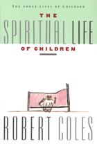 Couverture du livre « The Spiritual Life of Children » de Coles Robert aux éditions Houghton Mifflin Harcourt