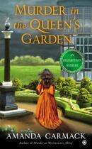 Couverture du livre « Murder in the Queen's Garden » de Carmack Amanda aux éditions Penguin Group Us