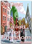 Couverture du livre « Jailed for Freedom » de Doris Stevens aux éditions Ebookslib