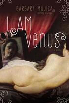Couverture du livre « I am Venus » de Mujica Barbara aux éditions Overlook