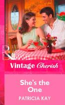 Couverture du livre « She's the One (Mills & Boon Vintage Superromance) (Callie's Corner Caf » de Patricia Kay aux éditions Mills & Boon Series