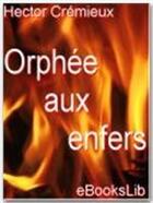 Couverture du livre « Orphée aux enfers » de Hector Cremieux aux éditions Ebookslib