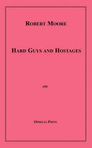 Couverture du livre « Hard Guys and Hostages » de Robert Moore aux éditions Epagine