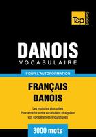 Couverture du livre « Vocabulaire Français-Danois pour l'autoformation - 3000 mots » de Andrey Taranov aux éditions T&p Books