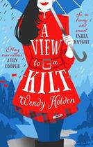 Couverture du livre « A VIEW TO A KILT » de Wendy Holden aux éditions Head Of Zeus