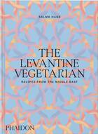 Couverture du livre « The levantine vegetarian - recipes from the middle east - illustrations, couleur » de Salma Hage aux éditions Phaidon Press