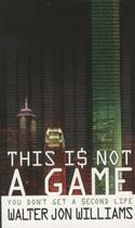 Couverture du livre « This Is Not a Game » de Walter Jon Williams aux éditions Orbit Uk