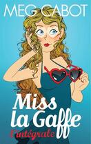 Couverture du livre « Miss La Gaffe ; intégrale » de Meg Cabot aux éditions Hachette Romans