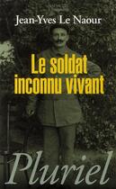 Couverture du livre « Le soldat inconnu vivant » de Le Naour-J.Y aux éditions Pluriel