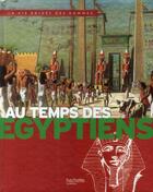 Couverture du livre « Au temps des Egyptiens » de Pierre Probst et Yves Cohat et Paul Miquel aux éditions Hachette Enfants
