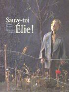 Couverture du livre « Sauve-Toi, Elie ! » de Brami/Jeunet aux éditions Seuil Jeunesse