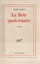 Couverture du livre « La bete quaternaire » de Renee Massip aux éditions Gallimard