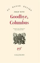 Couverture du livre « Goodbye, Columbus » de Philip Roth aux éditions Gallimard