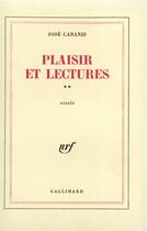 Couverture du livre « Plaisir et lectures (Tome 2-Essais) » de Jose Cabanis aux éditions Gallimard