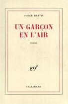 Couverture du livre « Un garcon en l'air » de Didier Martin aux éditions Gallimard