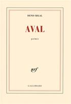 Couverture du livre « Aval » de Denis Rigal aux éditions Gallimard