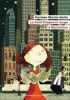 Couverture du livre « Le Petit Chaperon rouge à Manhattan » de Carmen Martin Gaite aux éditions Flammarion Jeunesse