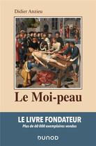 Couverture du livre « Le moi-peau (2e édition) » de Didier Anzieu aux éditions Dunod