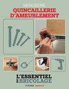 Couverture du livre « Techniques de base - Menuiserie : quincaillerie d'ameublement (L'essentiel du bricolage) » de Nicolas Vidal et Francois Roebben et Bruno Guillou et Nicolas Sallavuard aux éditions Fleurus