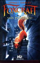 Couverture du livre « Foxcraft T.1 ; les possédés » de Inbali Iserles aux éditions Albin Michel