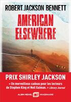 Couverture du livre « American elsewhere » de Robert Jackson Bennett aux éditions Albin Michel