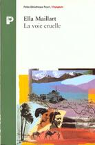 Couverture du livre « La Voie Cruelle » de Ella Maillart aux éditions Payot