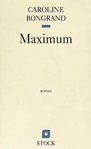 Couverture du livre « Maximum » de Caroline Bongrand aux éditions Stock
