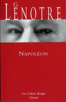Couverture du livre « Napoléon » de Gaston Lenotre aux éditions Grasset Et Fasquelle