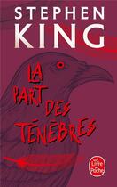 Couverture du livre « La part des ténèbres » de Stephen King aux éditions Le Livre De Poche