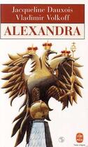 Couverture du livre « Alexandra » de Volkoff-V+Dauxois-J aux éditions Le Livre De Poche