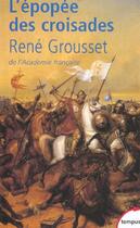 Couverture du livre « L'épopée des croisades » de Rene Grousset aux éditions Tempus/perrin