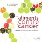 Couverture du livre « Les aliments contre le cancer » de Richard Beliveau et Denis Gingras aux éditions Solar