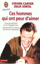 Couverture du livre « Ces hommes qui ont peur d'aimer - ceux qui seduisent et ne s'engagent pas - comprendre les hommes de » de Steven Carter aux éditions J'ai Lu