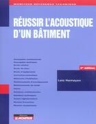 Couverture du livre « Reussir L'Acoustique D'Un Batiment » de Loic Hamayon aux éditions Le Moniteur