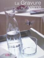 Couverture du livre « La gravure sur verre » de Seret/Curt aux éditions Le Temps Apprivoise
