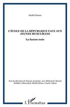 Couverture du livre « L'école de la république face aux jeunes musulmans ; la fausse note » de  aux éditions L'harmattan