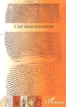 Couverture du livre « L'art dans son temps » de Jean-Louis Flecniakoska aux éditions Editions L'harmattan