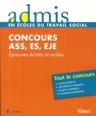 Couverture du livre « Concours ASS, ES, EJE ; épreuves écrites et orales » de  aux éditions Vuibert