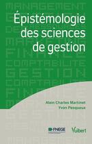 Couverture du livre « Épistemologie des sciences de gestion » de Alain-Charles Martinet aux éditions Vuibert