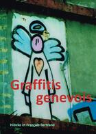 Couverture du livre « Graffitis genevois » de Hideko Bertrand et FranÇois Bertrand aux éditions Books On Demand