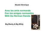 Couverture du livre « Avec les amis normands : big blacky & big whity » de Veronique Abuela aux éditions Books On Demand